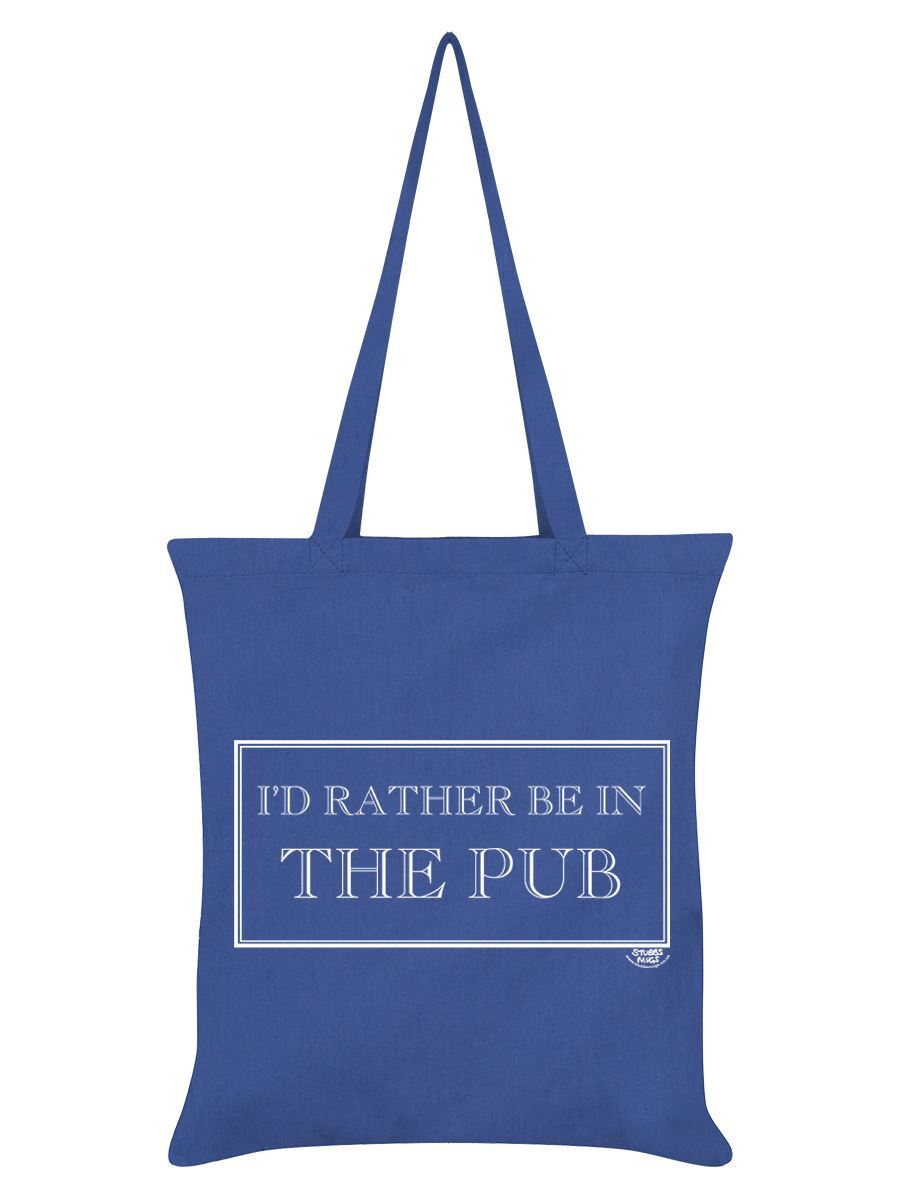 I'd Rather Be In The Pub Tote Bag
