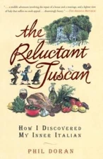 The Reluctant Tuscan: How I Discovered My Inner Italian - Paperback - GOOD