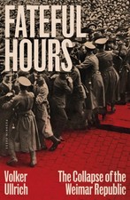 Fateful Hours by Volker Ullrich (Hardback Book)