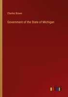 Charles Brown | Government Of The State Of Michigan | Taschenbuch | Englisch