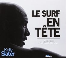 KELLY SLATER, LE SURF EN TETE von BERNARD TESTEMALE | Buch | Zustand sehr gut
