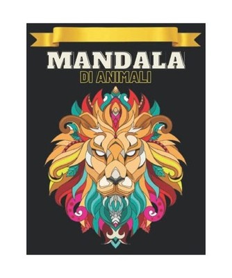 Mandala di animali: 73 mandala animali per bambini dai 12 anni in su, Libro da c