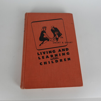 Living And Learning With Children Smart And Smart 1956 HC Vintage Home economics