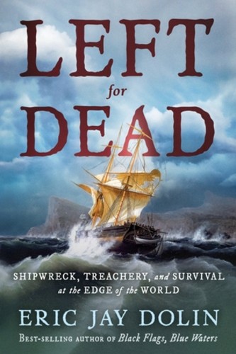 Left for Dead: Shipwreck, Treachery, and Survival at the Edge of the World - Image 2