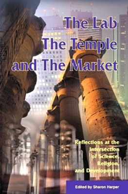 The Lab, the Temple, and the Market: Reflections at the Intersection of Scie...