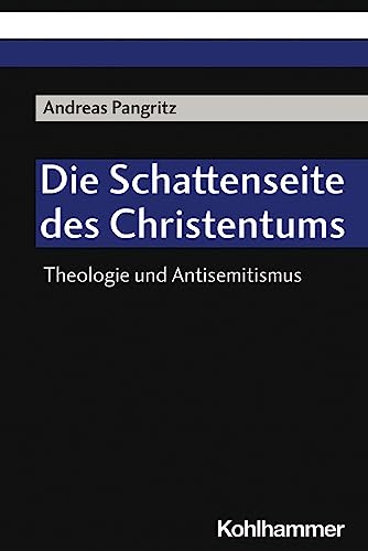 Die Schattenseite Des Christentums: Theologie Und Antisemitismus, Pangritz*.
