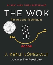 The Wok: Recipes and Techniques - Hardcover, by López-Alt J. Kenji - Good