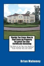 Florida Tax Liens: How To Find Liens On Property For Great Tax Lien Certifi...
