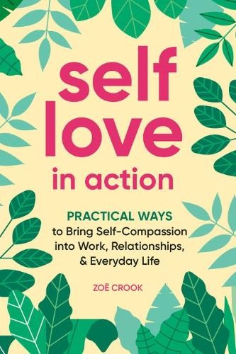 Zoë  Crook Self-Love in Action (Paperback)