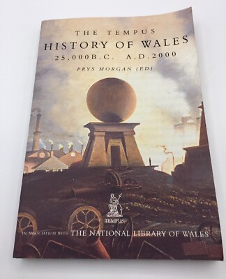 The Tempus History Of Wales 25k BC AD2000 Prys Morgan Softcover 2000
