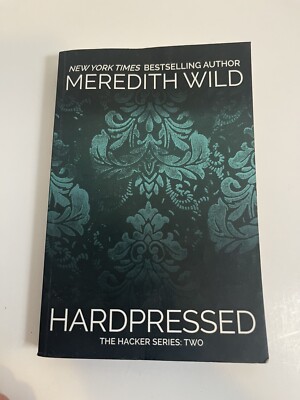 Hacker Ser.: Hardpressed : The Hacker Series #2 by Meredith Wild 2015