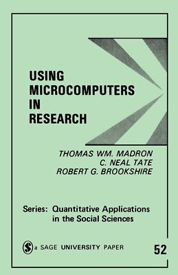 Using Microcomputers in Research (Quantitative Applications in the Social Scienc