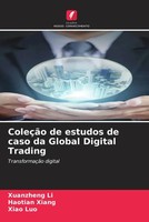 Xuanzheng Li (U. A.) | ColeçãO De Estudos De Caso Da Global Digital Trading