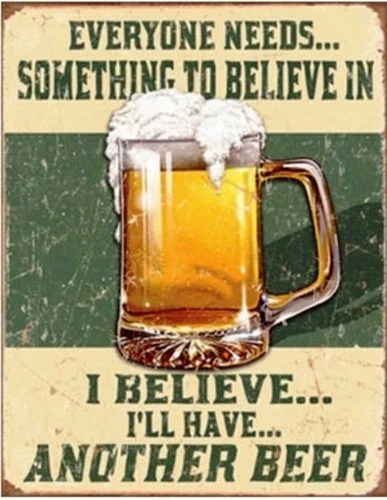 Vintage Style Believe In…Another Beer 12.5” X 16” Metal Sign
