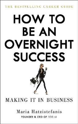 How to Be an Overnight Success