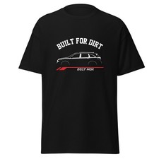 2017 MDX Built For Dirt T-Shirt Car Enthusiast Graphic Tee Unisex Gift