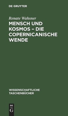 Renate Wahsner Mensch Und Kosmos - Die Copernicanische Wende (Hardback)