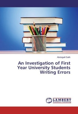 An Investigation of First Year University Students Writing Errors Abdulgalil Sal