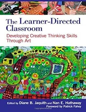The Learner-Directed Classroom : Developing Creative Thinking Ski