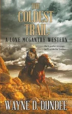 The Coldest Trail: A Lone McGantry Western by Wayne D. Dundee (English) Paperbac