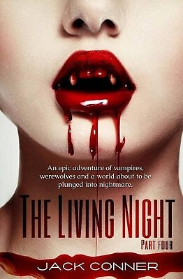 The Living Night: Part Four By Jack Conner - New Copy - 9781501020070