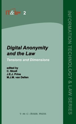 Digital Anonymity and the Law: Tensions and Dimensions: 2 (Infor