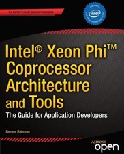 Intel Xeon Phi Coprocessor Architecture and Tools by Rezaur Rahma