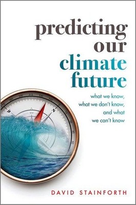 Predicting Our Climate Future | DAVID STAINFORTH | englisch