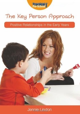 Positive Relationships: The Key Person Approach (Positive Relati