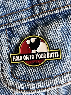 Jurassic Park Samuel L Jackson  Hold Onto Your Butts  Quote Enamel Pin