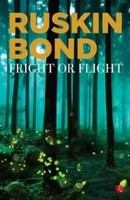 Ruskin Bond | Fright Or Flight | Taschenbuch | Englisch (2018)