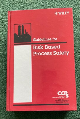 Guidelines for Risk Based Process Safety by CCPS (Center for Chemical Process...