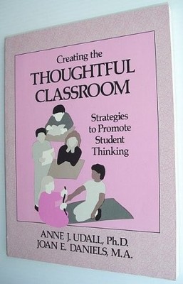 CREATING THE THOUGHTFUL CLASSROOM: CREATING THE THOUGHTFUL By Anne J. Udall VG