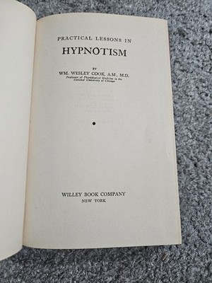 Practical Lessons In Hypnotism By Wesley Cook (1950 Hardcover) The Willey Book C