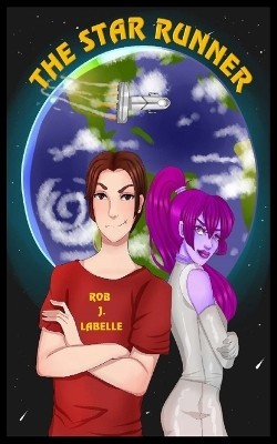The Star Runner By Rob J LaBelle - New Copy - 9781737344018