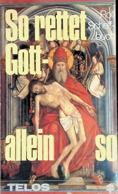 So rettet Gott - allein so. TELOS-Bücher ; 395 : Telos-Taschenbuch Scheffbuch, R