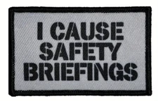 I Cause Safety Briefings Tactical Funny Morale Patch Hook and Loop 3x2 Inches
