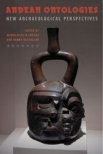 Andean Ontologies : New Archaeological Perspe...