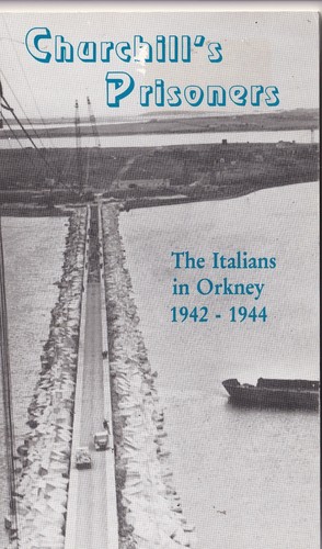 Churchill's Prisoners The Italians In Orkney 1942 - 1944 Taschenbuch