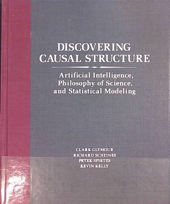 Discovering Causal Structure: Artificial Intelligence, Philosophy of Science, an
