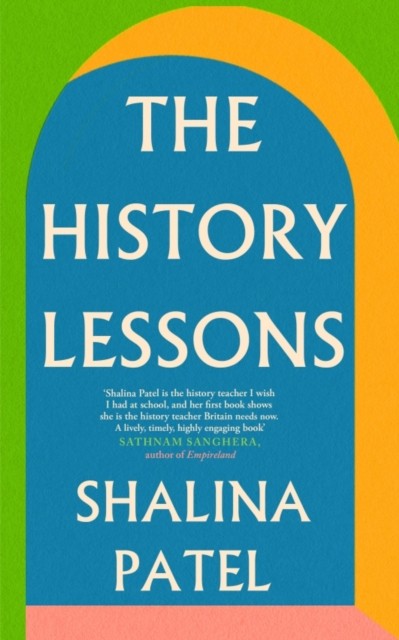 History Lessons by Shalina Patel (Paperback Book)