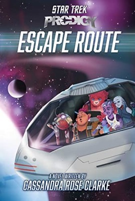 Escape Route (Star Trek: Prodigy) by Clarke, Cassandra Rose Hardback Book The