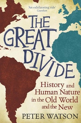 The Great Divide: History and Human Nature in the Old World and the New by Peter