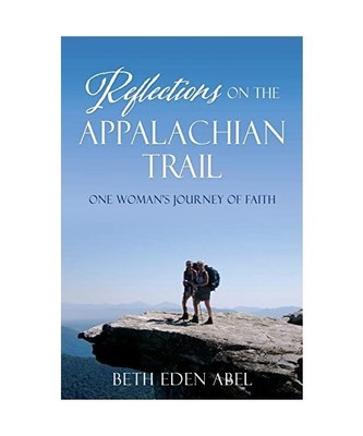 Reflections on the Appalachian Trail: One Woman's Journey of Faith, Beth Eden Ab