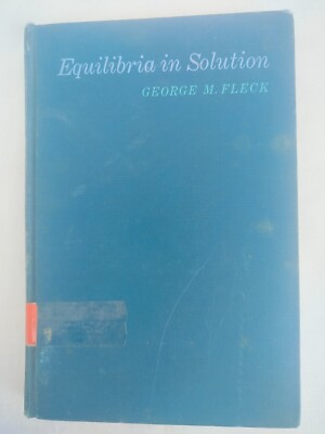 Equilibria in Solution by George M. Fleck,  Holt, Rinehart and Winston, 1966