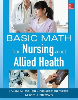 Basic Math for Nursing and Allied Health,Egler, Lynn M. Lynn M.
