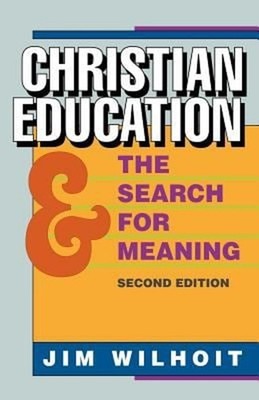 Christian Education and the Search for Meaning Paperback James C.