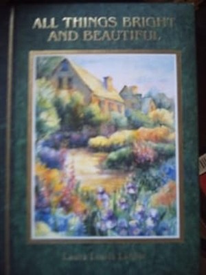 All Things Bright and Beautiful Hardcover Laura Lewis Lanier