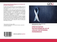 Interacciones FarmacolóGicas En El CáNcer De PróStata MetastáSico Alberto GóMez