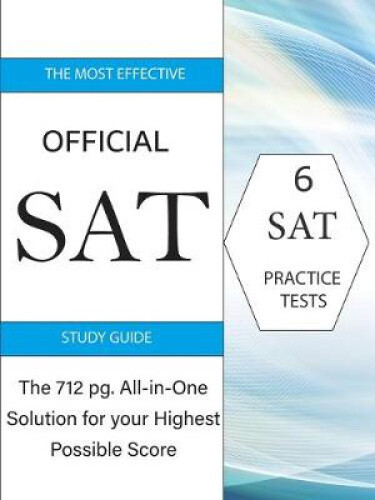 The Most Effective Official SAT Study Guide: The 717 pg All-in-One Solution